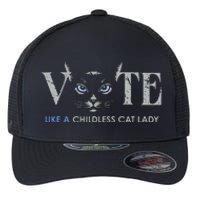 Vote Like A Childless Cat Lady Election 2024 Cat Ladies Gift Flexfit Unipanel Trucker Cap