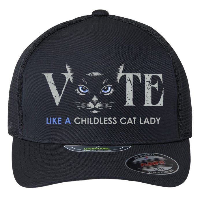 Vote Like A Childless Cat Lady Election 2024 Cat Ladies Gift Flexfit Unipanel Trucker Cap