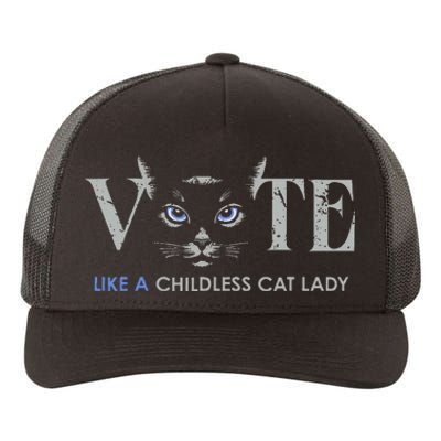 Vote Like A Childless Cat Lady Election 2024 Cat Ladies Gift Yupoong Adult 5-Panel Trucker Hat