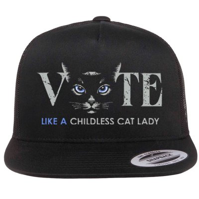 Vote Like A Childless Cat Lady Election 2024 Cat Ladies Gift Flat Bill Trucker Hat