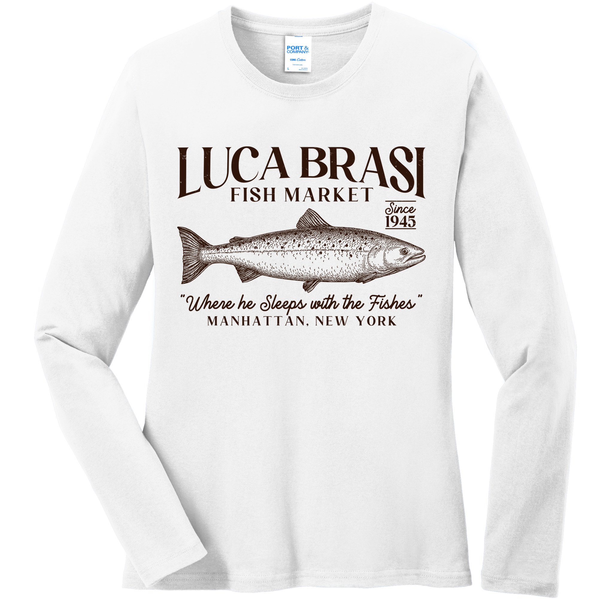 Vintage Luca Brasi Fish Market Since 1945 Where He Sleeps With The Fishes Ladies Long Sleeve Shirt