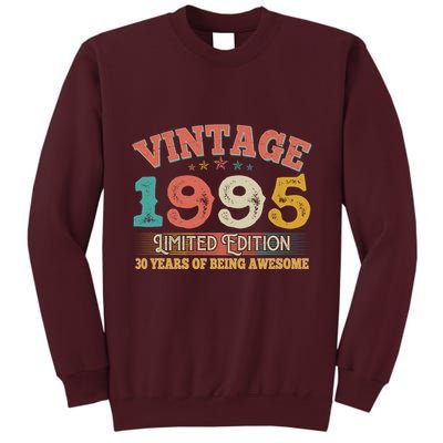 Vintage Limited Edition 1995 30 Years Of Being Awesome Birthday Tall Sweatshirt