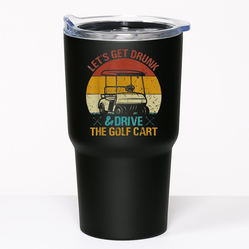 vintage let's get drunk and drive the golf cart Tumbler