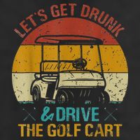 vintage let's get drunk and drive the golf cart Hat
