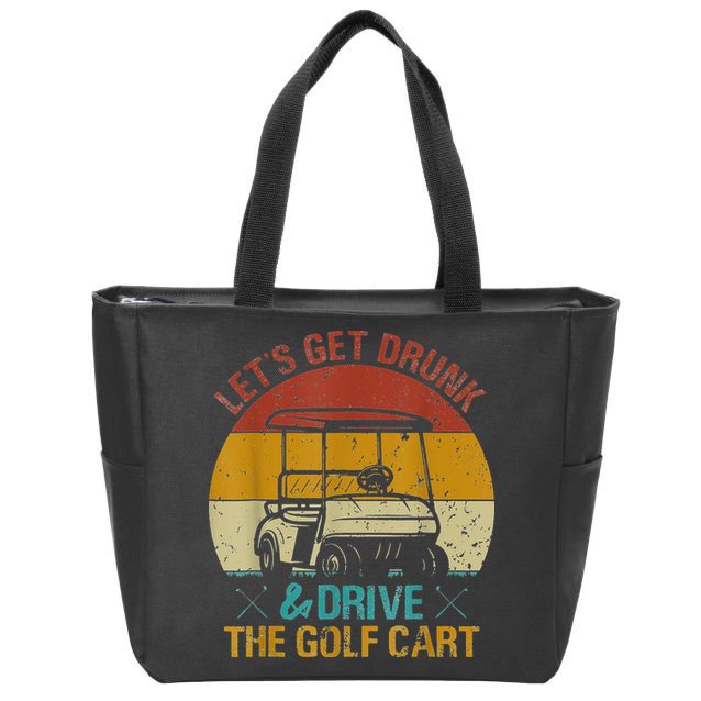 vintage let's get drunk and drive the golf cart Zip Tote Bag