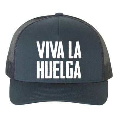 Viva La Huelga Long Live The Strike Spanish Teamster Union Gift Yupoong Adult 5-Panel Trucker Hat