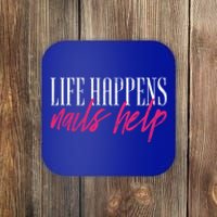 Vintage Life Happens Nails Help Nail Artist Nail Technician Meaningful Gift Coaster