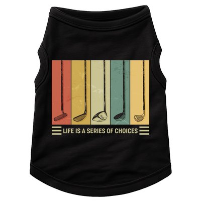 Vintage Life Is A Series Of Choices Golfing Fan Doggie Tank