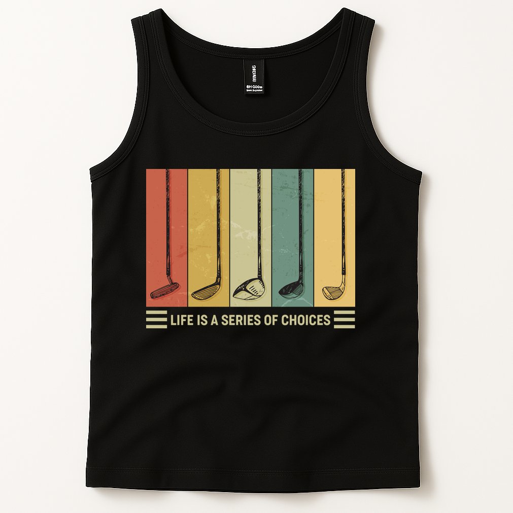 Vintage Life Is A Series Of Choices Golfing Fan Tank Top