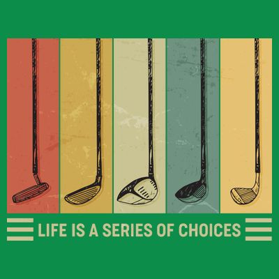 Vintage Life Is A Series Of Choices Golfing Fan T-Shirt
