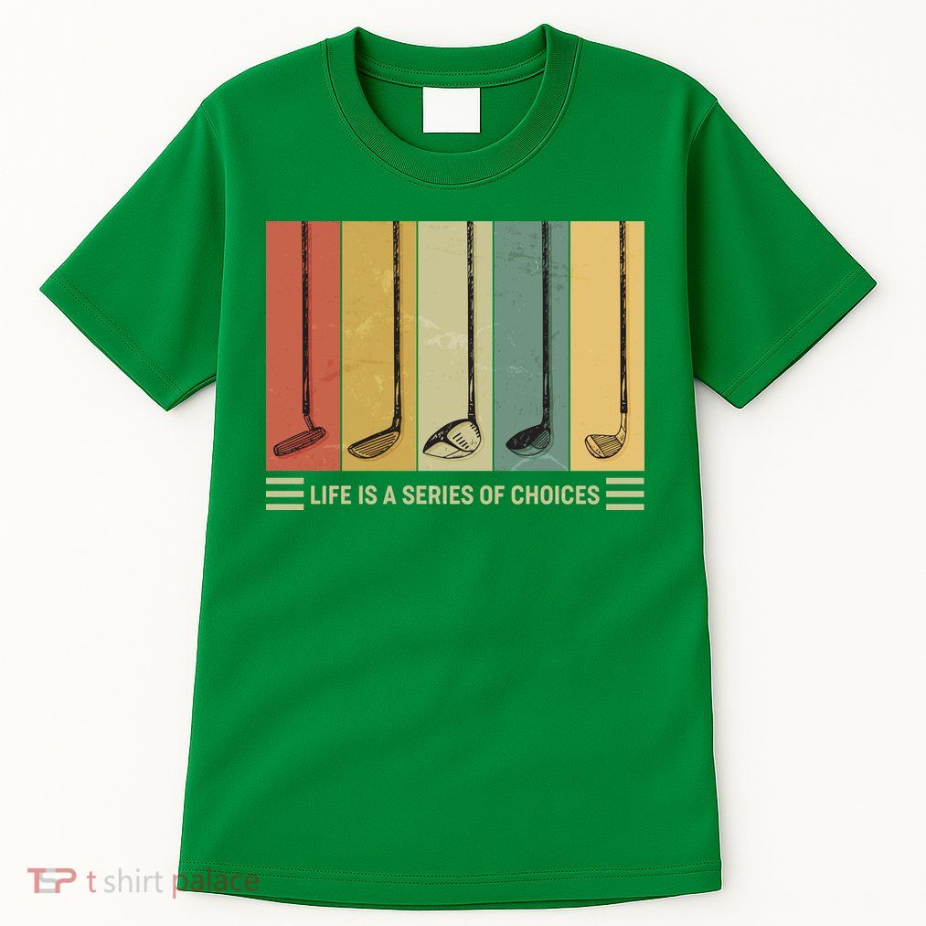 Vintage Life Is A Series Of Choices Golfing Fan Tall T-Shirt