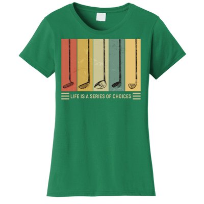 Vintage Life Is A Series Of Choices Golfing Fan Women's T-Shirt