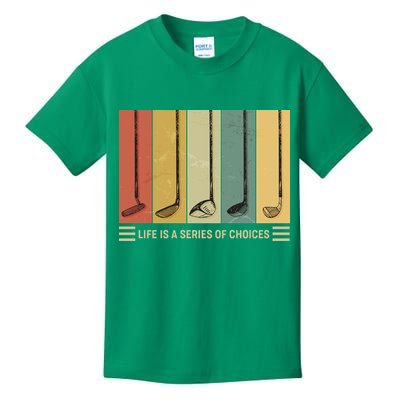 Vintage Life Is A Series Of Choices Golfing Fan Kids T-Shirt