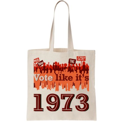 Vote Like It's 1973 Pro Choice Women's Rights Vintage Retro Tote Bag