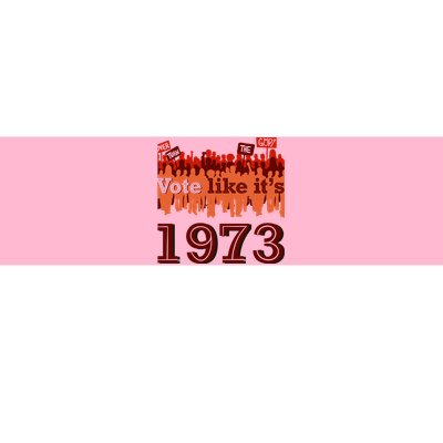 Vote Like It's 1973 Pro Choice Women's Rights Vintage Retro Bumper Sticker