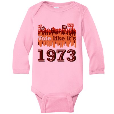 Vote Like It's 1973 Pro Choice Women's Rights Vintage Retro Baby Long Sleeve Bodysuit