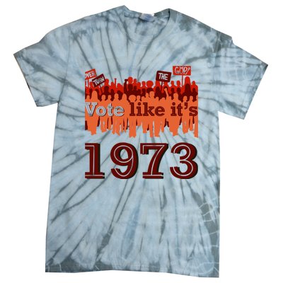 Vote Like It's 1973 Pro Choice Women's Rights Vintage Retro Tie-Dye T-Shirt