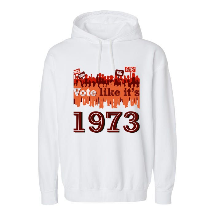 Vote Like It's 1973 Pro Choice Women's Rights Vintage Retro Garment-Dyed Fleece Hoodie