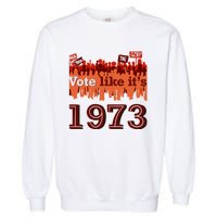 Vote Like It's 1973 Pro Choice Women's Rights Vintage Retro Garment-Dyed Sweatshirt