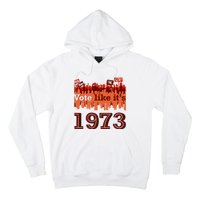 Vote Like It's 1973 Pro Choice Women's Rights Vintage Retro Hoodie