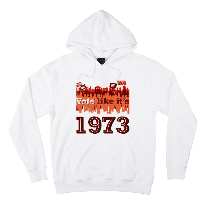 Vote Like It's 1973 Pro Choice Women's Rights Vintage Retro Hoodie