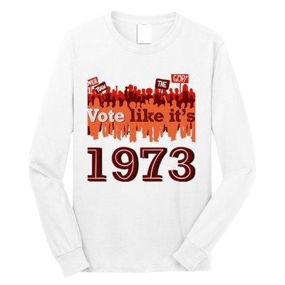 Vote Like It's 1973 Pro Choice Women's Rights Vintage Retro Long Sleeve Shirt