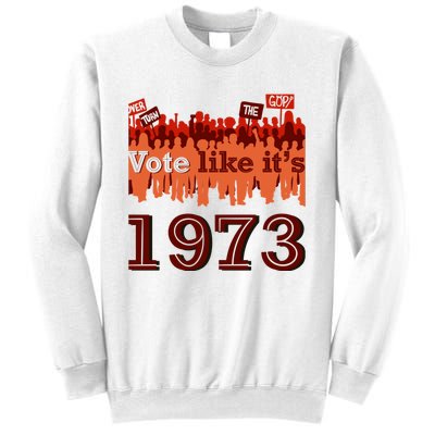 Vote Like It's 1973 Pro Choice Women's Rights Vintage Retro Sweatshirt