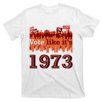 Vote Like It's 1973 Pro Choice Women's Rights Vintage Retro T-Shirt