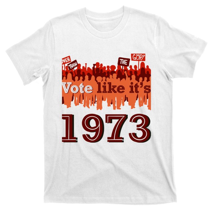 Vote Like It's 1973 Pro Choice Women's Rights Vintage Retro T-Shirt