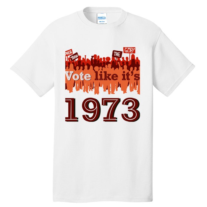 Vote Like It's 1973 Pro Choice Women's Rights Vintage Retro Tall T-Shirt