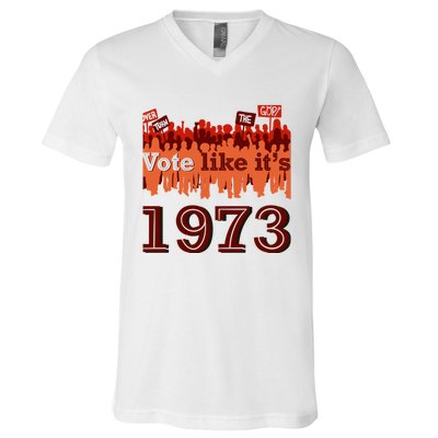 Vote Like It's 1973 Pro Choice Women's Rights Vintage Retro V-Neck T-Shirt