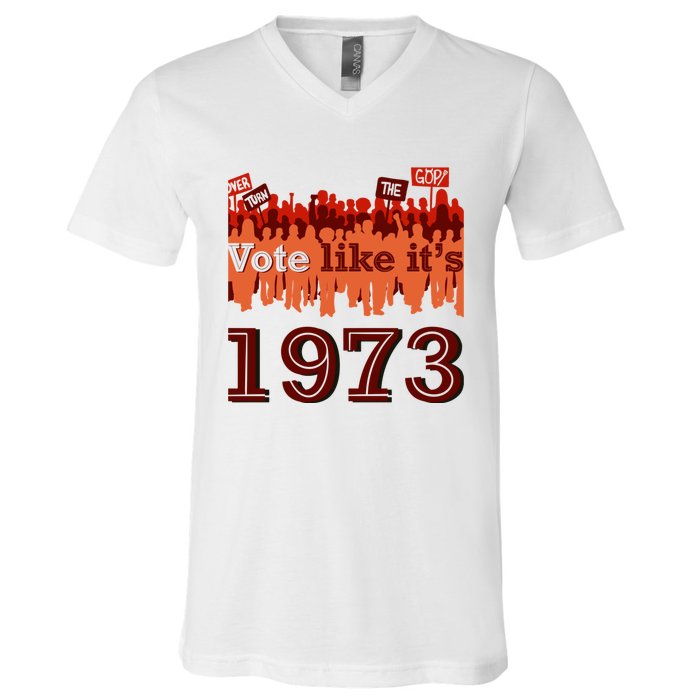 Vote Like It's 1973 Pro Choice Women's Rights Vintage Retro V-Neck T-Shirt