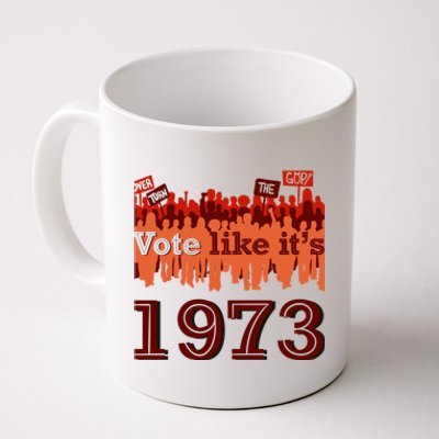 Vote Like It's 1973 Pro Choice Women's Rights Vintage Retro Coffee Mug