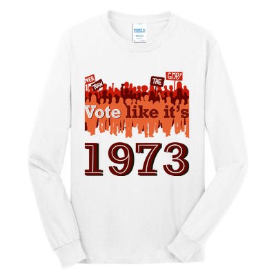 Vote Like It's 1973 Pro Choice Women's Rights Vintage Retro Tall Long Sleeve T-Shirt