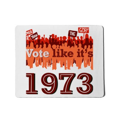 Vote Like It's 1973 Pro Choice Women's Rights Vintage Retro Mousepad