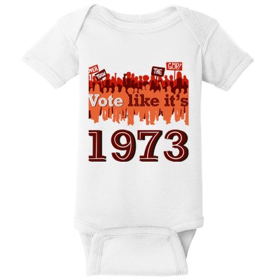 Vote Like It's 1973 Pro Choice Women's Rights Vintage Retro Baby Bodysuit