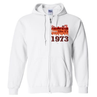 Vote Like It's 1973 Pro Choice Women's Rights Vintage Retro Full Zip Hoodie