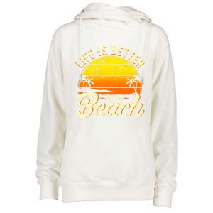 Vacation Life Is Better At The Beach Souvenir Cute Gift Womens Funnel Neck Pullover Hood