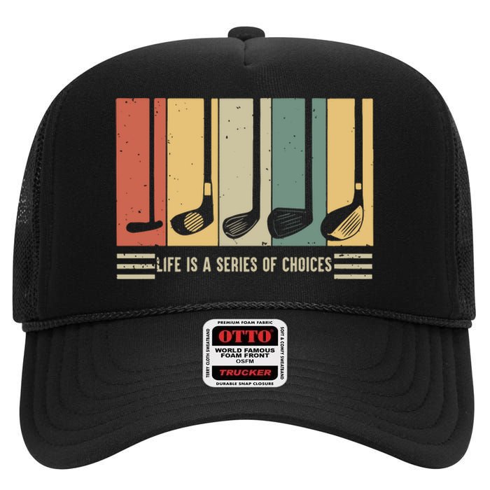 Vintage Life Is A Series Of Choices Funny Goft High Crown Mesh Back Trucker Hat