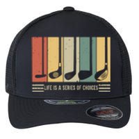 Vintage Life Is A Series Of Choices Funny Goft Flexfit Unipanel Trucker Cap