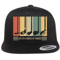 Vintage Life Is A Series Of Choices Funny Goft Flat Bill Trucker Hat