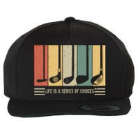 Vintage Life Is A Series Of Choices Funny Goft Wool Snapback Cap