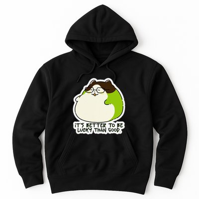Verdi Lucktail ItS Better To Be Lucky Than Good. Hoodie