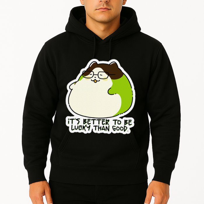 Verdi Lucktail ItS Better To Be Lucky Than Good. Hoodie