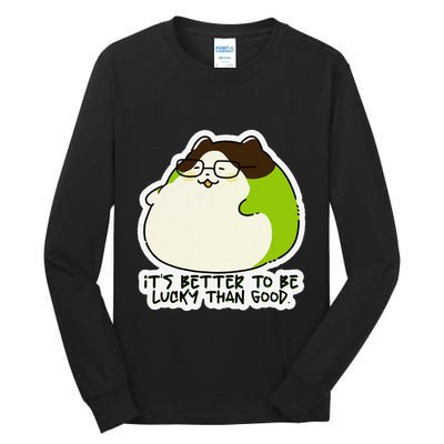 Verdi Lucktail ItS Better To Be Lucky Than Good. Tall Long Sleeve T-Shirt