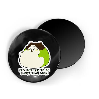 Verdi Lucktail ItS Better To Be Lucky Than Good. Magnet