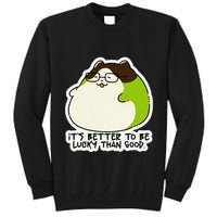 Verdi Lucktail ItS Better To Be Lucky Than Good. Tall Sweatshirt