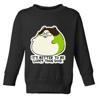 Verdi Lucktail ItS Better To Be Lucky Than Good. Toddler Sweatshirt