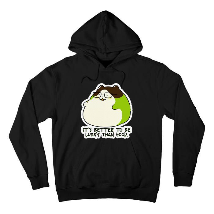 Verdi Lucktail ItS Better To Be Lucky Than Good. Tall Hoodie
