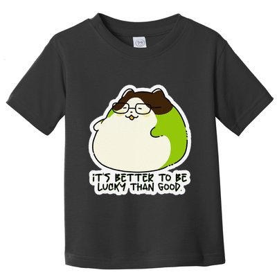 Verdi Lucktail ItS Better To Be Lucky Than Good. Toddler T-Shirt
